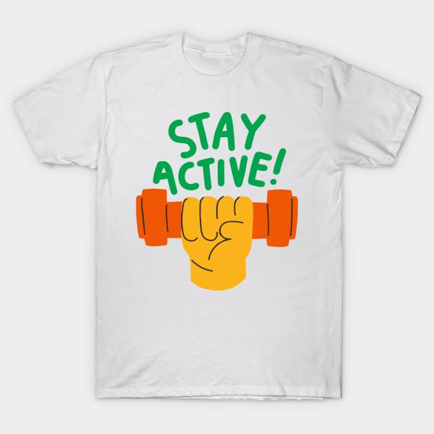 active shooter	|| Stay active T-Shirt by Moipa